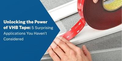 Unlocking the Power of VHB Tape: 5 Surprising Applications You Haven't Considered