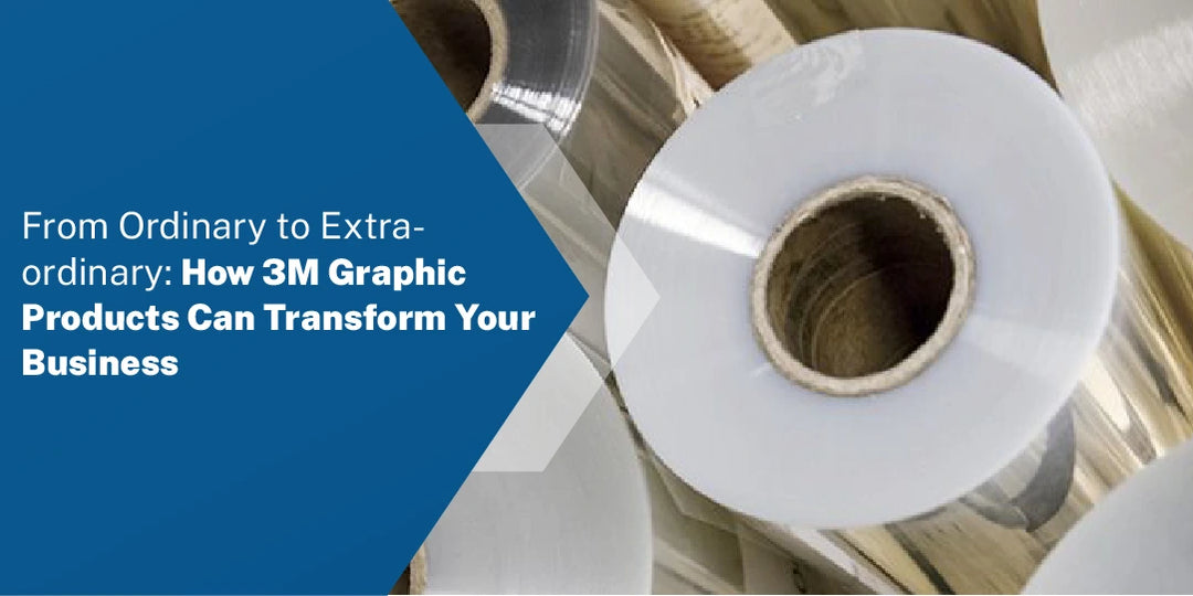 From Ordinary to Extraordinary: How 3M Graphic Products Can Transform Your Business
