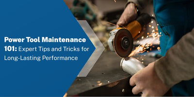 Power Tool Maintenance 101: Expert Tips and Tricks for Long-Lasting Performance