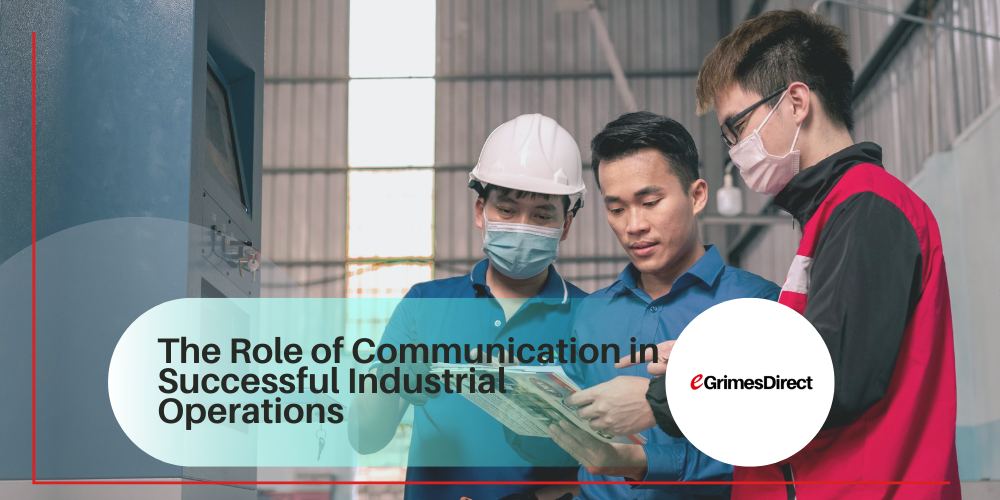 The Role of Communication in Successful Industrial Operations